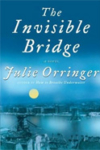 The Invisible Bridge – Julie Orringer The Invisible Bridge – Julie Orringer