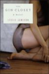 The Gin Closet – Leslie Jamison