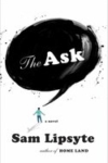 The Ask – Sam Lipsyte