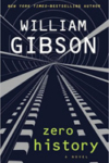 Zero History – William Gibson Zero History – William Gibson