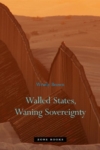 Walled States, Waning Sovereignty – Wendy Brown