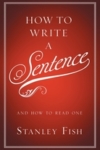How to Write a Sentence – Stanley Fish