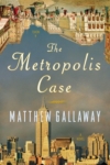 The Metropolis Case – Matthew Gallaway The Metropolis Case – Matthew Gallaway