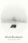 The Illumination – Kevin Brockmeier