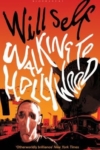 Walking to Hollywood – Will Self Walking to Hollywood – Will Self