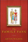 The Family Fang – Kevin Wilson The Family Fang – Kevin Wilson