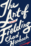 The Art of Fielding – Chad Harbach
