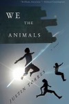 We The Animals – Justin Torres We The Animals – Justin Torres
