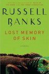 Lost Memory of Skin – Russell Banks