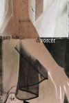 Divorcer – Gary Lutz Divorcer – Gary Lutz