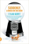Suddenly, a Knock on the Door – Etgar Keret