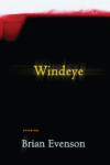 Windeye – Brian Evenson Windeye – Brian Evenson