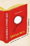 How Should a Person Be? – Sheila Heti How Should a Person Be? – Sheila Heti