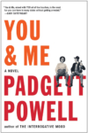 You & Me – Padgett Powell You & Me – Padgett Powell