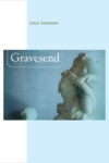 Gravesend – Cole Swenson Gravesend – Cole Swenson
