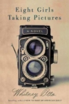 Eight Girls Taking Pictures – Whitney Otto