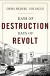 Days of Destruction, Days of Revolt – Chris Hedges and Joe Sacco Days of Destruction, Days of Revolt – Chris Hedges and Joe Sacco
