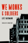 We Monks and Soldiers – Lutz Bassmann We Monks and Soldiers – Lutz Bassmann