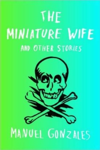The Miniature Wife – Manuel Gonzales The Miniature Wife – Manuel Gonzales