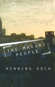 Koch The Maggot People