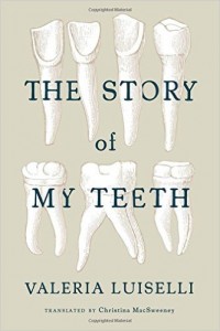Luiselli The Story of My Teeth cover