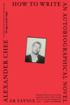 how to write an autobiographical novel alexander chee cover
