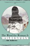 The Word for Woman Is Wilderness Abi Andrews Cover