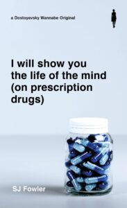 I will show you the life of the mind (on prescription drugs) cover